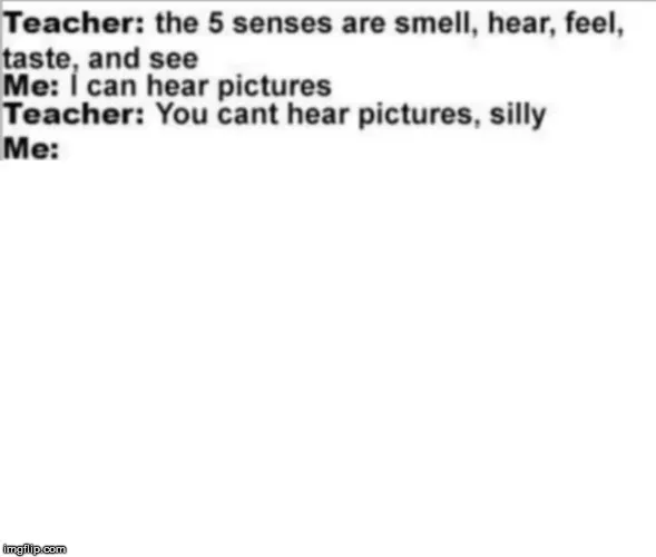 You can't hear pictures 