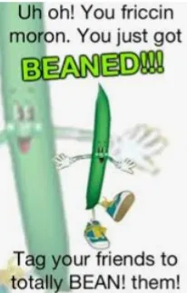 You just got Beaned! 