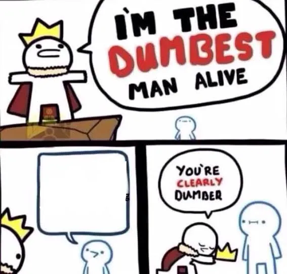 You're clearly dumber 