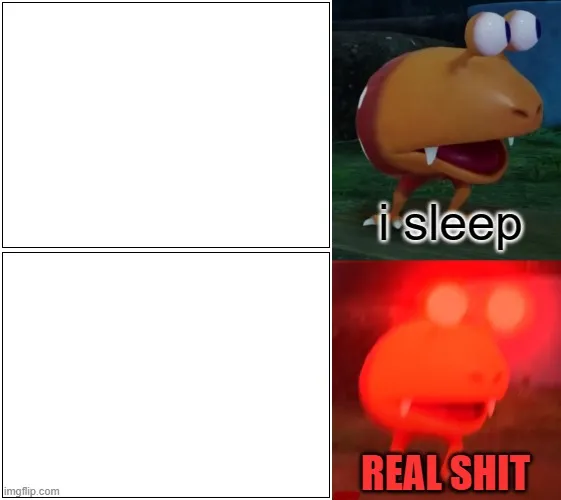i sleep real shit bulborb 