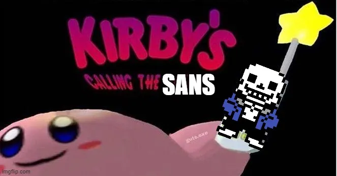 kirby's calling the sans 