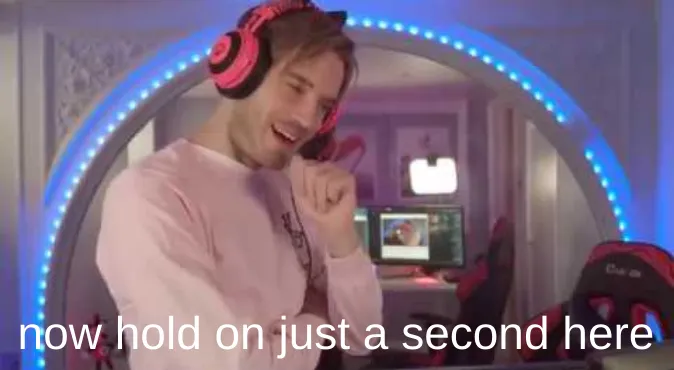now hold on just a second here 