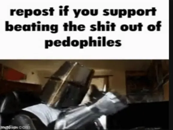 repost if you support beating the shit out of pedophiles 
