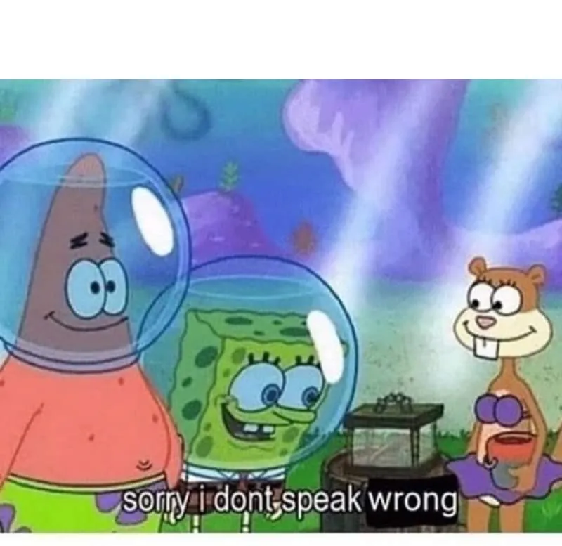 sorry i dont speak wrong 