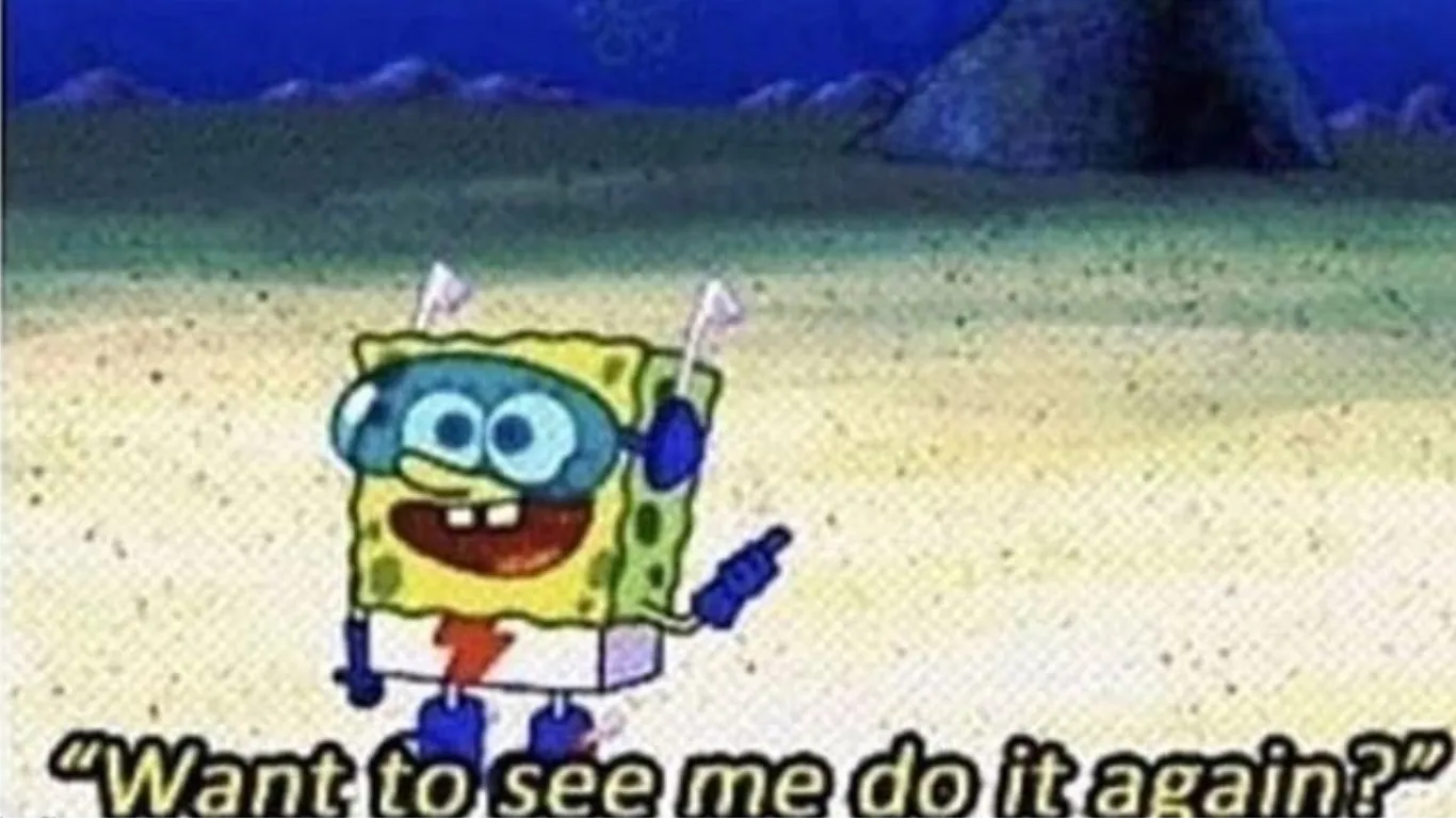 want to see me do it again 