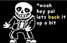 woah hey pal lets back it up a bit 