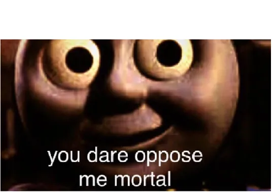 you dare oppose me mortal 